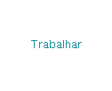 Trabalhar